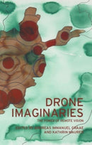 Drone Imaginaries : The Power of Remote Vision-9781526178985