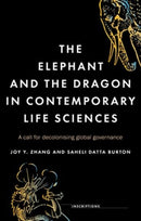 The Elephant and the Dragon in Contemporary Life Sciences : A Call for Decolonising Global Governance-9781526182289