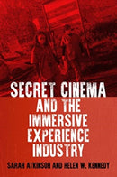Secret Cinema and the Immersive Experience Industry-9781526182371