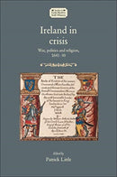 Ireland in Crisis : War, Politics and Religion, 1641-50-9781526182487