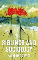 Siblings and Sociology-9781526182562
