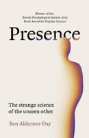 Presence : The Strange Science of the Unseen Other-9781526184948