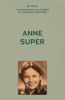 My Voice: Anne Super : A Citizen of the World-9781526186225