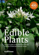 Edible Plants : A Forager's Guide the Plants and Seaweeds of Britain, Ireland and Temperate Europe-9781526208767