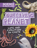 Science is Everywhere: Our Living Planet : Life and evolution on Earth-9781526305046