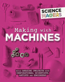 Science Makers: Making with Machines-9781526305503