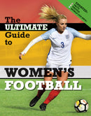 The Ultimate Guide to Women''s Football