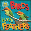 In the Animal Kingdom: Birds Have Feathers-9781526309280