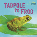Life Cycles: From Tadpole to Frog-9781526310248