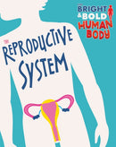 The Bright and Bold Human Body: The Reproductive System-9781526310453