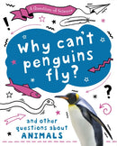 A Question of Science: Why can't penguins fly? And other questions about animals-9781526311634