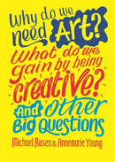 Why do we need art? What do we gain by being creative? And other big questions-9781526312587