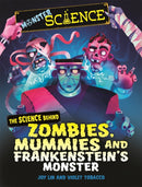 Monster Science: The Science Behind Zombies, Mummies and Frankenstein's Monster-9781526313348