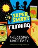 Super Smart Thinking: Philosophy Made Easy-9781526313461