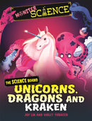 Monster Science: The Science Behind Unicorns, Dragons and Kraken-9781526313676