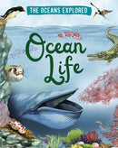 The Oceans Explored: Ocean Life-9781526314314