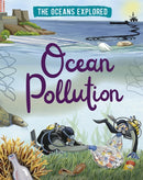 The Oceans Explored: Ocean Pollution-9781526314345