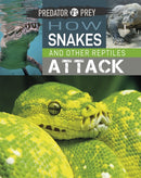 Predator vs Prey: How Snakes and other Reptiles Attack-9781526314550