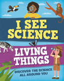 I See Science: Living Things-9781526314826