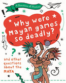 A Question of History: Why were Maya games so deadly? And other questions about the Maya-9781526315298
