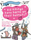 A Question of History: Did Vikings wear horns on their helmets? And other questions about the Vikings-9781526315311