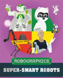 Robographics: Super-smart Robots-9781526315946