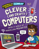 Stupendous and Tremendous Technology: Clever and Crafty Computers-9781526316141