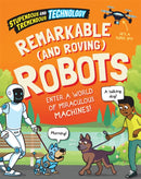 Stupendous and Tremendous Technology: Remarkable and Roving Robots-9781526316219