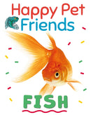 Happy Pet Friends: Fish-9781526316929
