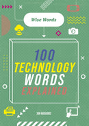 Wise Words: 100 Technology Words Explained-9781526317063