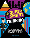 Super Smart Thinking: Sociology Made Easy-9781526317254