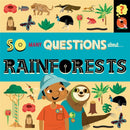 So Many Questions: About Rainforests-9781526317780