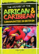 The History Of The African & Caribbean Communities In Britain-9781526317971