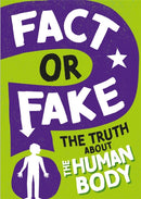 Fact or Fake?: The Truth About the Human Body-9781526318404