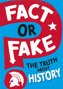 Fact or Fake?: The Truth About History-9781526318466