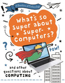 Question of Technology: What''s So Super about Supercomputers?