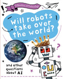 A Question of Technology: Will Robots Take Over the World? : And other questions about AI-9781526320025