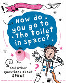 A Question of Technology: How Do You Go to Toilet in Space? : And other questions about space-9781526320056