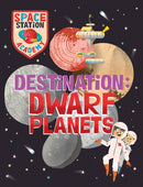 Space Station Academy: Destination Dwarf Planets-9781526320766