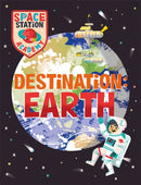 Space Station Academy: Destination Earth-9781526320780