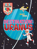 Space Station Academy: Destination Uranus-9781526320933