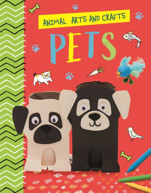 Animal Arts and Crafts: Pets-9781526321213