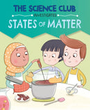 The Science Club Investigates: States of Matter-9781526321503