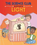 The Science Club Investigates: Light-9781526321527