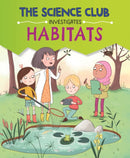 The Science Club Investigates: Habitats-9781526321572