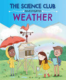 The Science Club Investigates: Weather-9781526321633