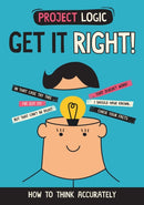 Project Logic: Get it Right! : How to Think Accurately-9781526322029