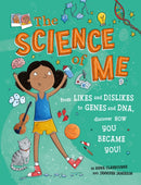 The Science of Me : From likes and dislikes to genes and DNA, discover how you became YOU!-9781526322357