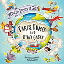Where Does It Go?: Farts, Fumes and Other Gases-9781526322388