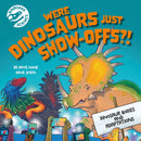 Dinosaur Science: Were Dinosaurs Just Show-Offs?!-9781526322739